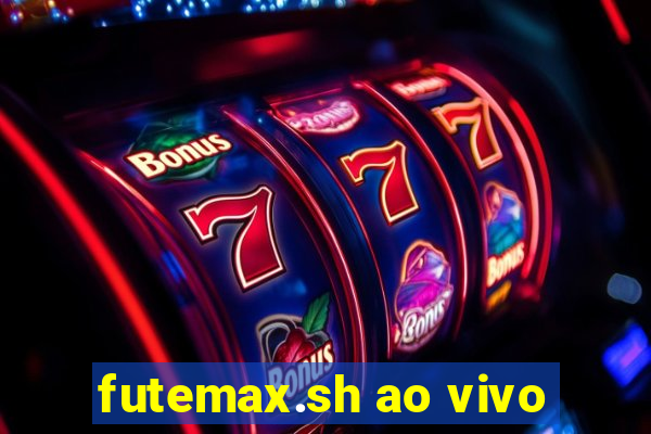 futemax.sh ao vivo